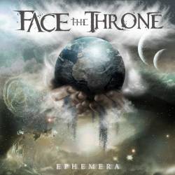 Face The Throne : Ephemera